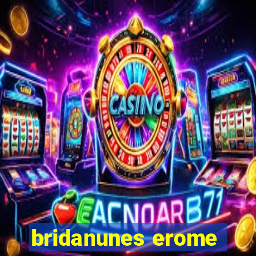 bridanunes erome